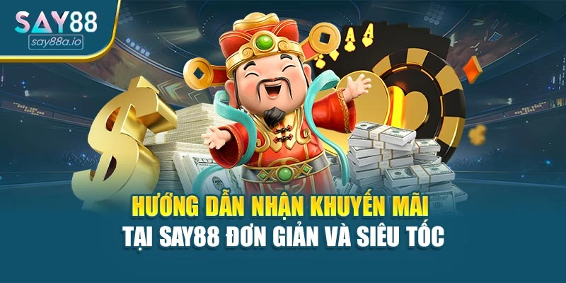 Hướng dẫn nhận khuyến mãi tại SAY88 đơn giản và siêu tốc