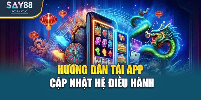 Hướng dẫn tải app cập nhật hệ điều hành